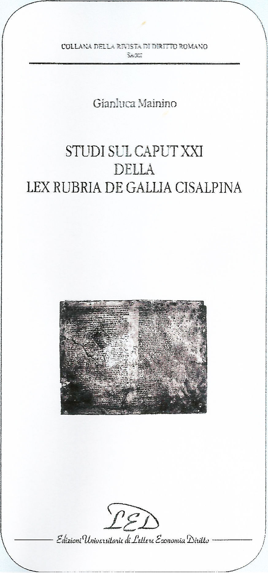 Studi sul Caput XXI della Lex Rubria de Gallia Cisalpina
