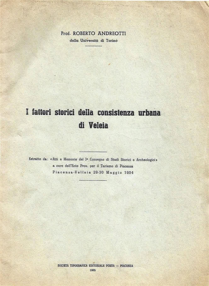 ROBERTO ANDREOTTI I fattori storici della consistenza urbana di Veleia 