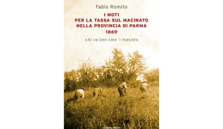 Fabio Romito, I moti per la tassa sul macinato nella provincia di Parma, 1869
