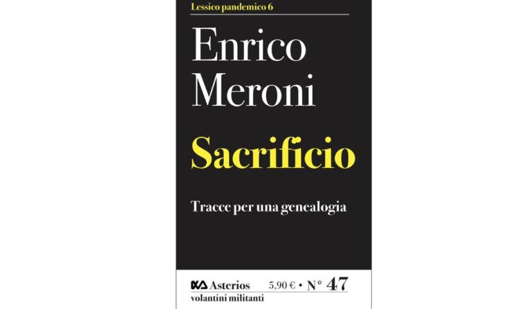 Enrico Meroni, Sacrificio. Tracce per una genealogia