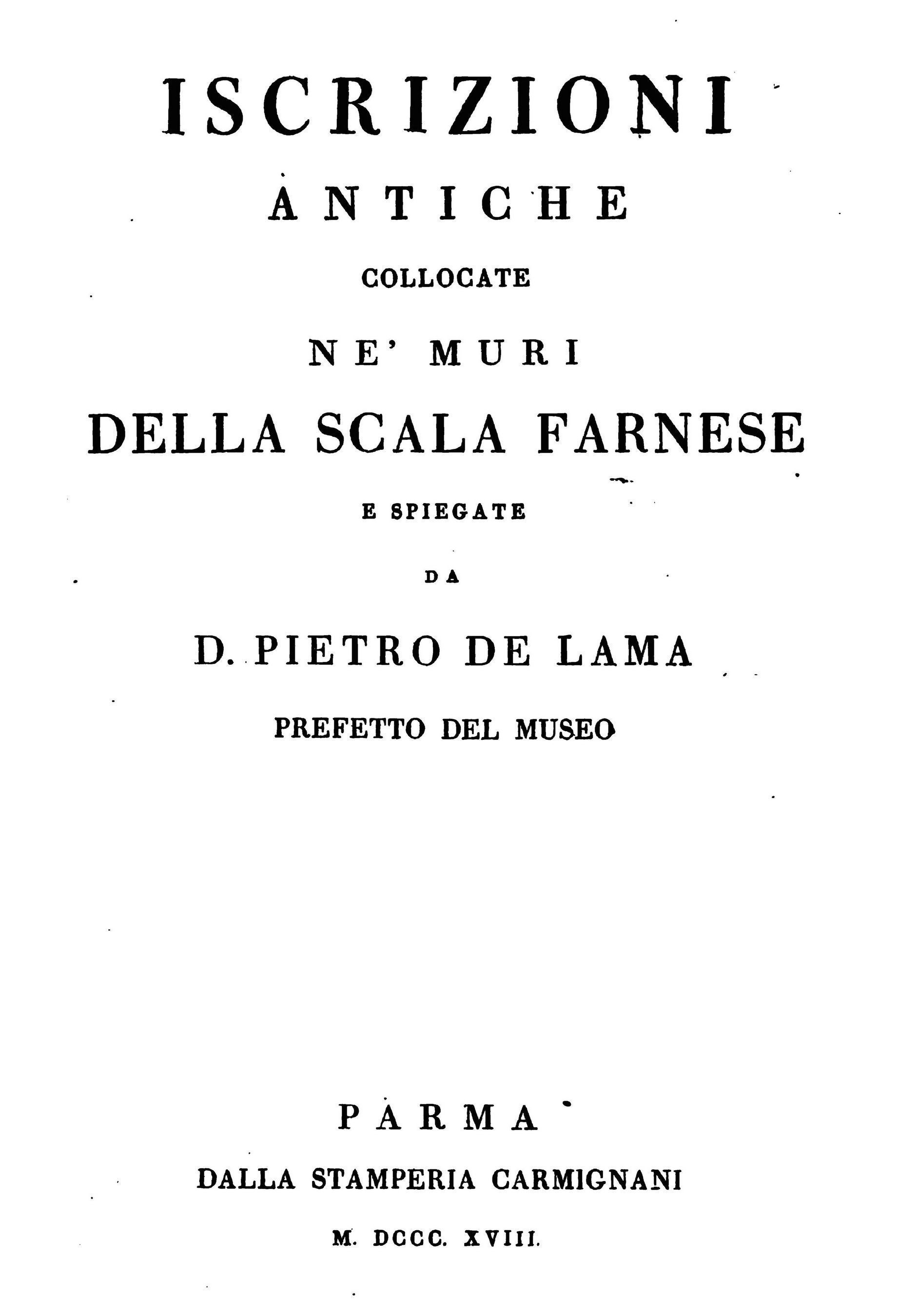 DE LAMA PIETRO - ISCRIZIONI ANTICHE COLLOCATE NE