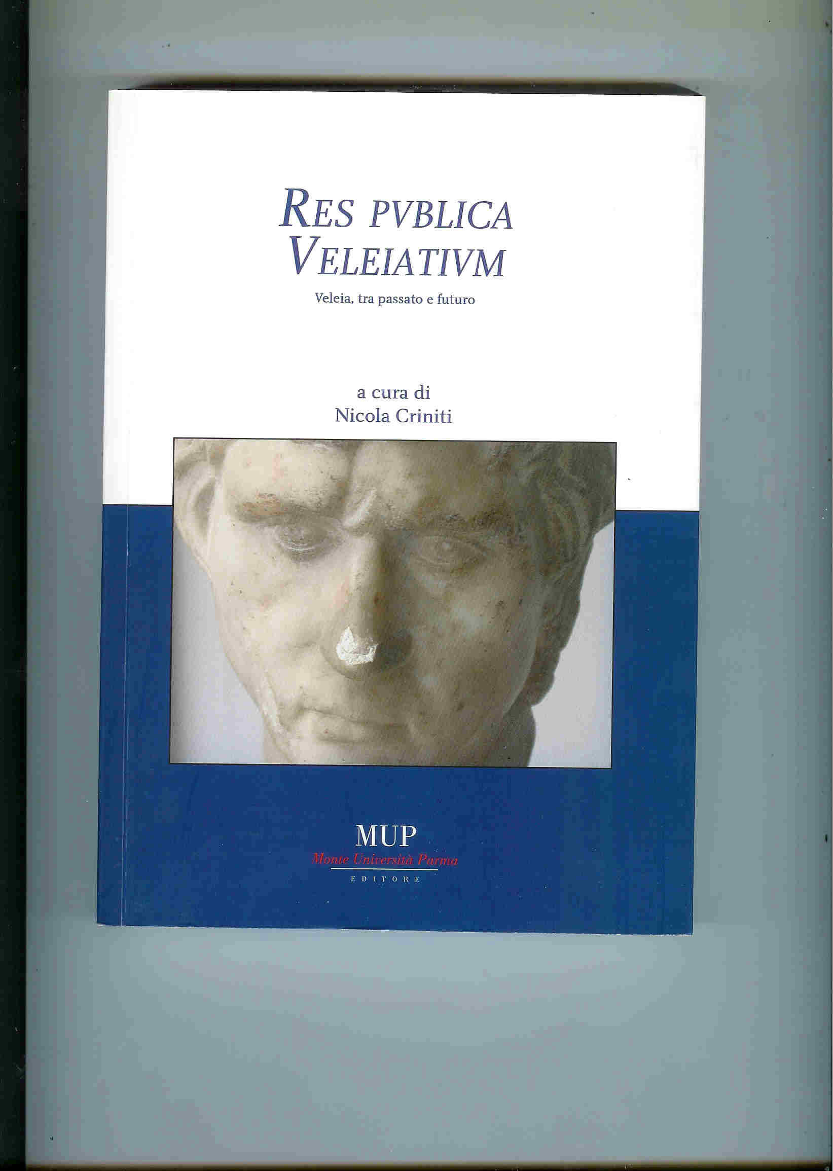 RES PVBLICA VELEIATIVM - VELEIA, TRA PASSATO E FUTURO V° ED.